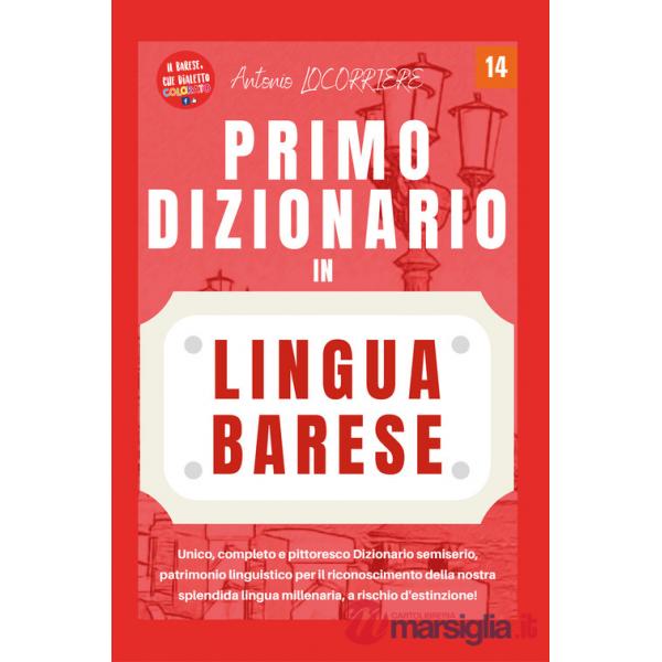Primo dizionario in lingua barese! Unico, completo e pittoresco dizionario semiserio, patrimonio linguistico per il riconoscimen