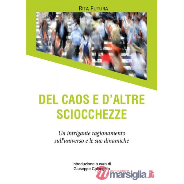 Del caos e d'altre sciocchezze. Un intrigante ragionamento sull'universo e le sue dinamiche