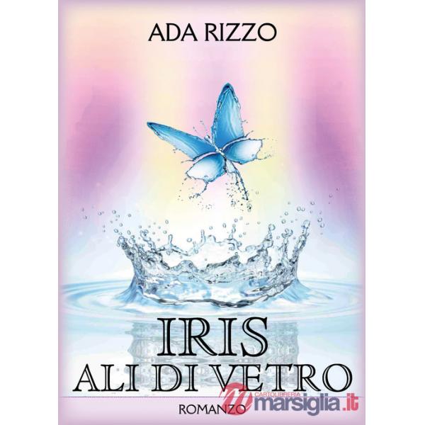 Iris. Ali di vetro