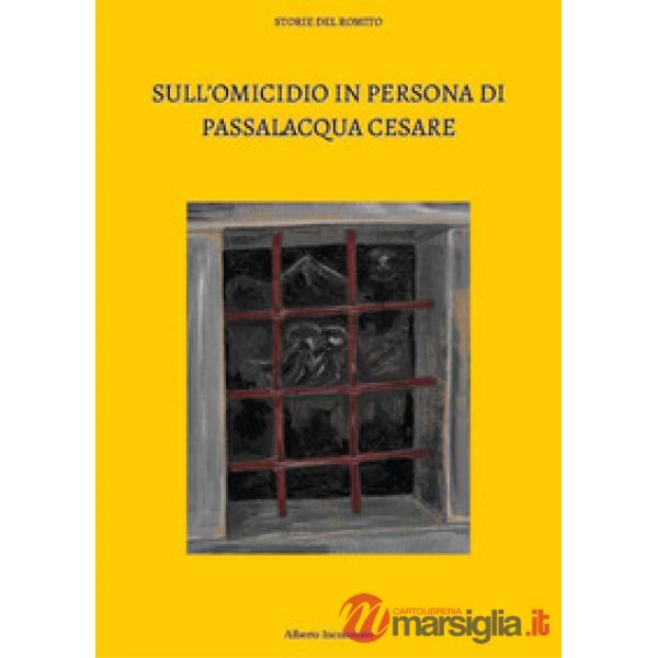 Sull'omicidio in persona di Passalacqua Cesare
