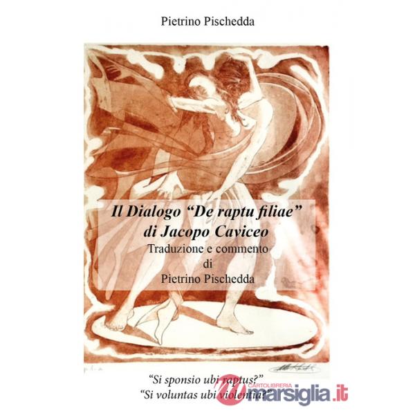 Dialogo «De raptu filiae» di Jacopo Caviceo (Il)