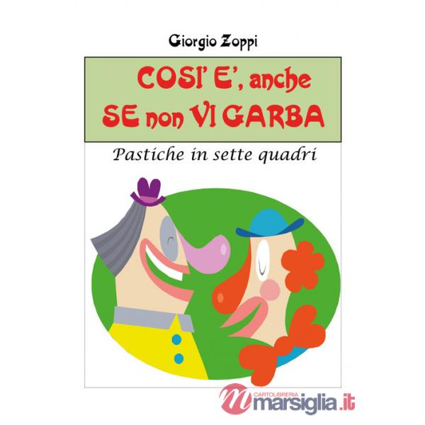 Così è, anche se non vi garba. Pastiche in sette quadri