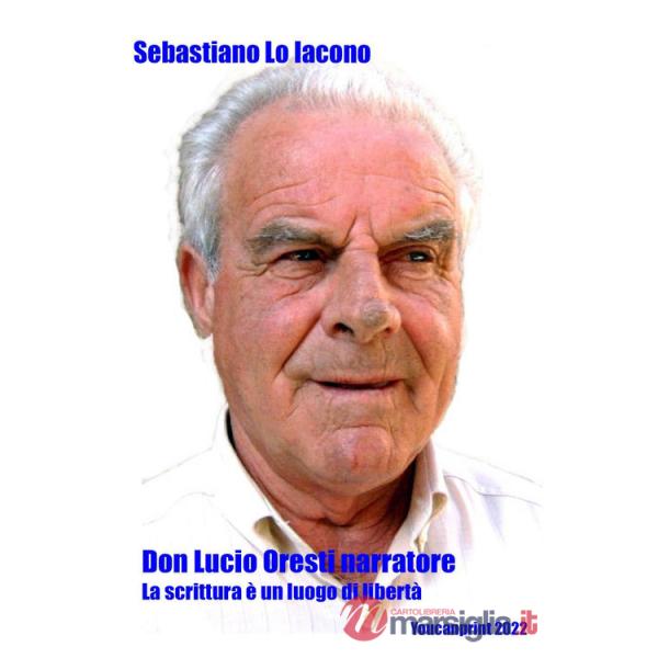 Don Lucio Oresti narratore. La scrittura è un luogo di libertà