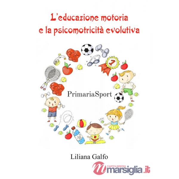 Educazione motoria e la psicomotricità evolutiva (L')