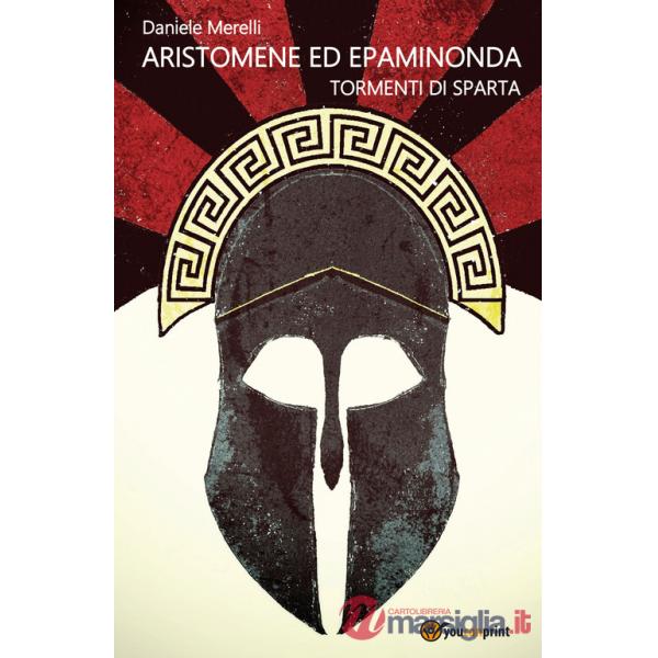 Aristomene ed Epaminonda. Tormenti di Sparta