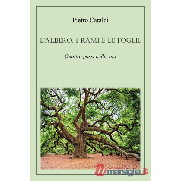 Albero, i rami e le foglie. Quattro passi nella vita (L')