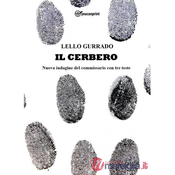Cerbero. Nuova indagine del commissario con tre teste (Il)