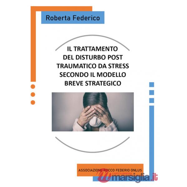 Trattamento del disturbo post traumatico da stress secondo il modello breve strategico (Il)
