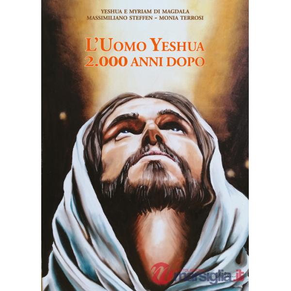 Uomo Yeshua. 2.000 anni dopo (L')