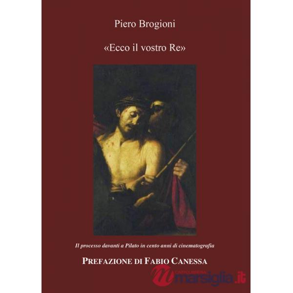 «Ecco il vostro Re»