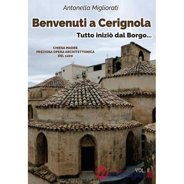 Benvenuti a Cerignola. Tutto iniziò dal borgo.... Vol. 2