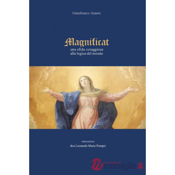 Magnificat una sfida coraggiosa alla logica del mondo