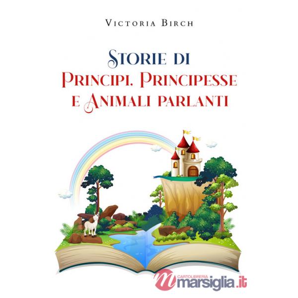Storie di principi, principesse e animali parlanti