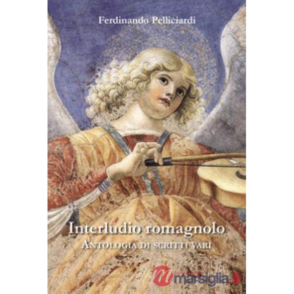 Interludio romagnolo. Antologia di scritti vari