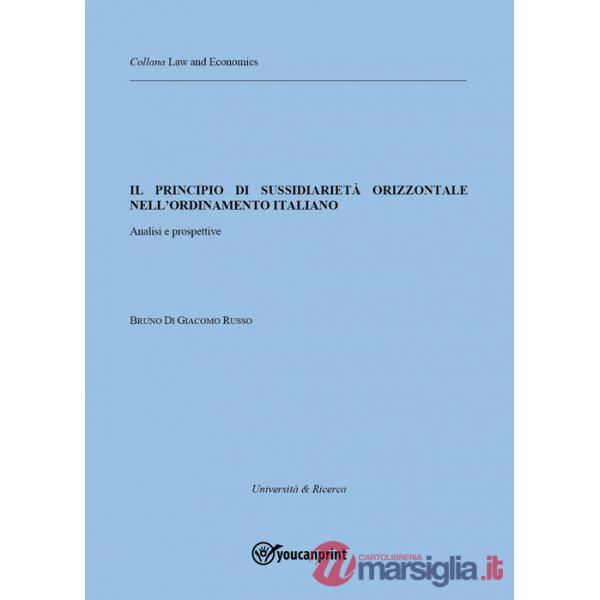 Principio di sussidiarietà orizzontale nell'ordinamento italiano. Analisi e prospettive (Il)