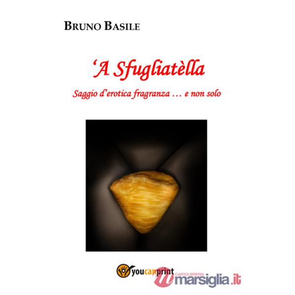 'A sfugliatella. Saggio d'erotica fragranza... e non solo