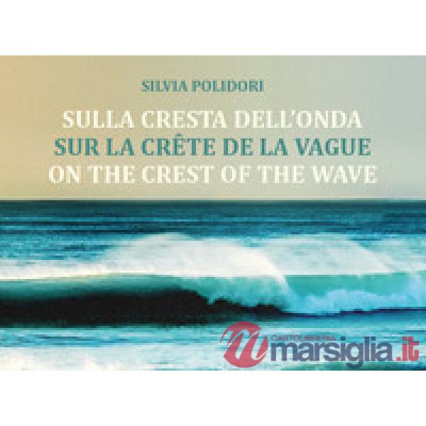 Sulla cresta dell'onda-Sur la crête de la vague-On the crest of the wave