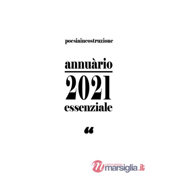 Annuàrio 2021. Essenziale. PoesiaInCostruzione