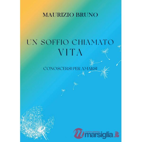 Soffio chiamato vita. Conoscersi per amarsi (Un)