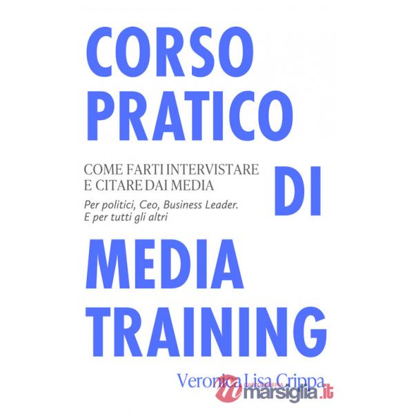 Corso pratico di media training. Come farti intervistare e citare dai media