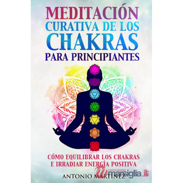 Meditación curativa de los chakras para principiantes. Cómo equilibrar los chakras e irradiar energía positiva