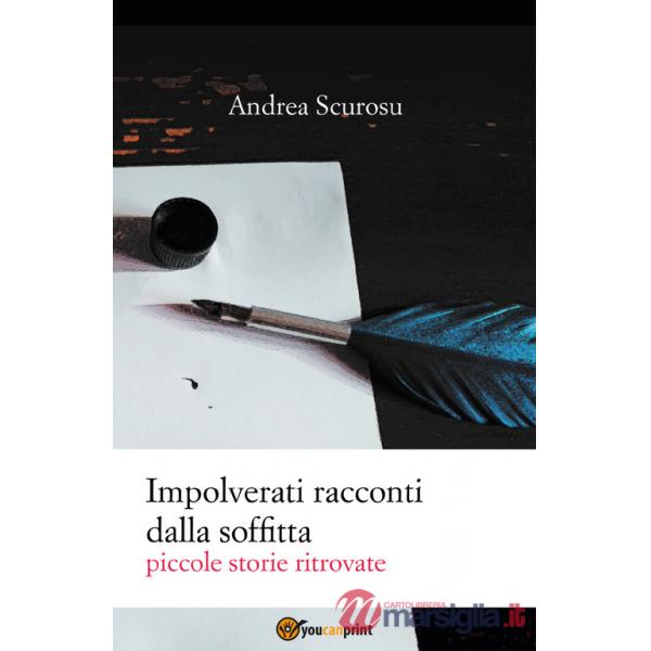 Impolverati racconti dalla soffitta. Piccole storie ritrovate