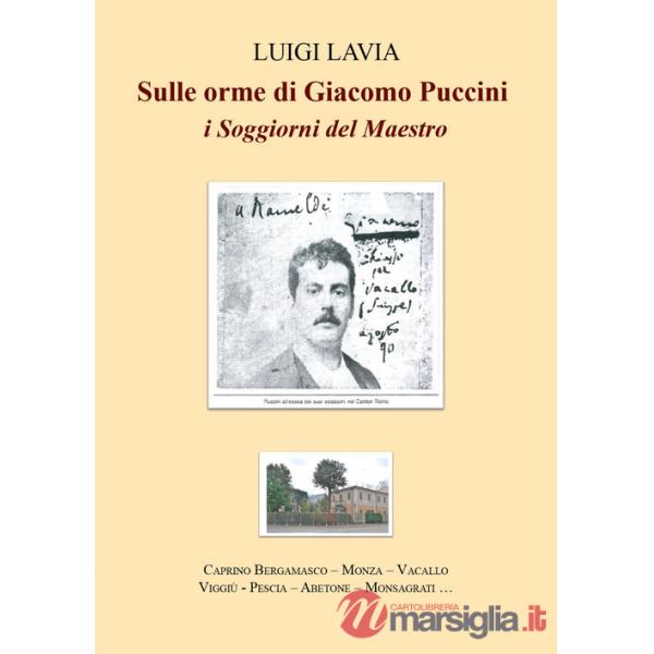 Sulle orme di Giacomo Puccini. I soggiorni del maestro