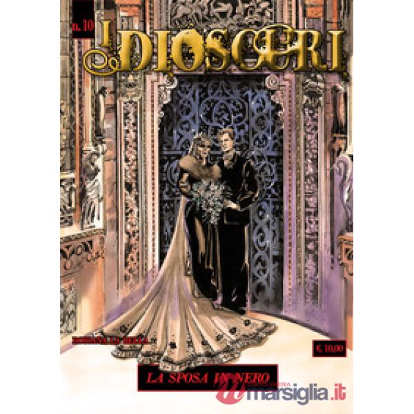 Dioscuri (I). Vol. 10: La sposa in nero