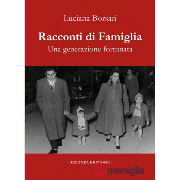 Racconti di famiglia. Una generazione fortunata