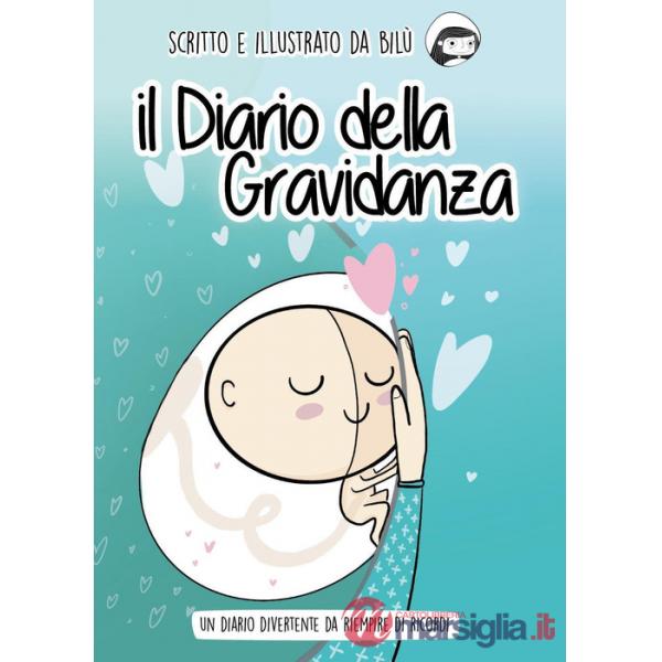 Diario della gravidanza. Un diario divertente da riempire di ricordi (Il)