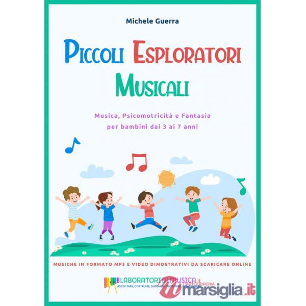 Piccoli esploratori musicali. Musica, psicomotricità e fantasia per bambini dai 3 ai 7 anni. Con espansione online