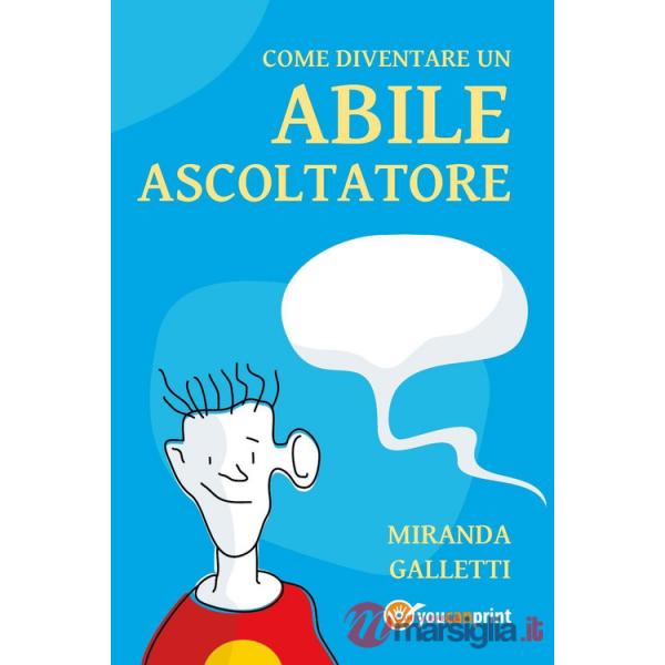 Come diventare un abile ascoltatore