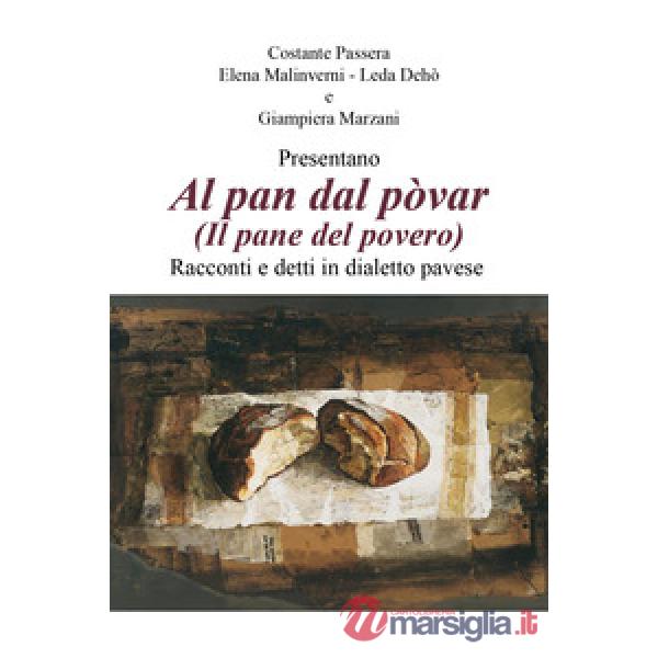 Al pan dal povar (Il pane del povero). Racconti e detti in dialetto pavese
