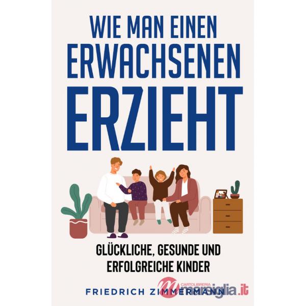 Wie man einen Erwachsenen Erzieht