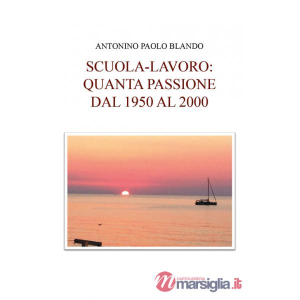 Scuola e lavoro: quanta passione dal 1950 al 2000