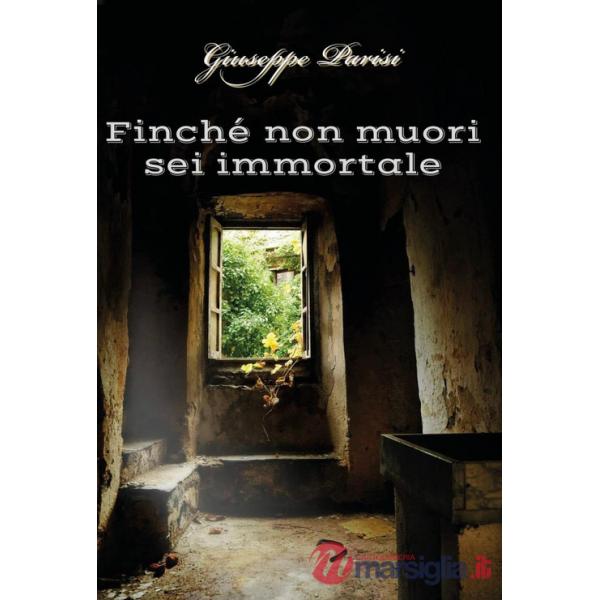 Finché non muori sei immortale