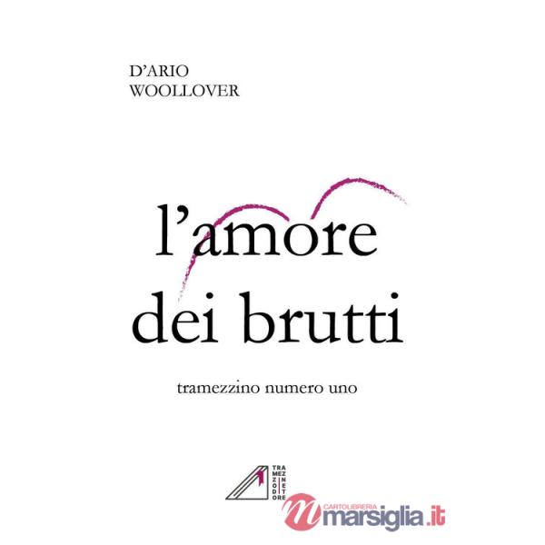 Amore dei brutti. Tramezzino numero uno (L')