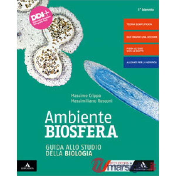 AMBIENTE BIOSFERA - GUIDA ALLO STUDIO DELLA BIOLOGIA