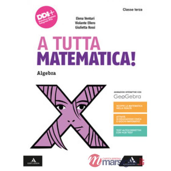 A TUTTA MATEMATICA! ALGEBRA + GEOMETRIA 3 + QUADERNO 3 - CLASSE TERZA
