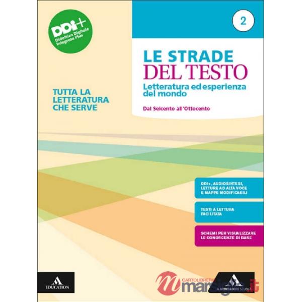 LE STRADE DEL TESTO TUTTA LA LETTERATURA CHE SERVE 2 DAL SEICENTO ALL'