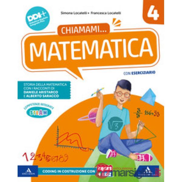 CHIAMAMI.STORIA GEOGRAFIA MATEMATICA SCIENZE VOL. MAT - SCI CL.4