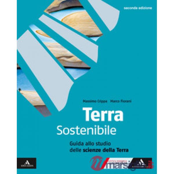 TERRA SOSTENIBILE GUIDA ALLO STUDIO DELLE SCIENZE DELLA TERRA