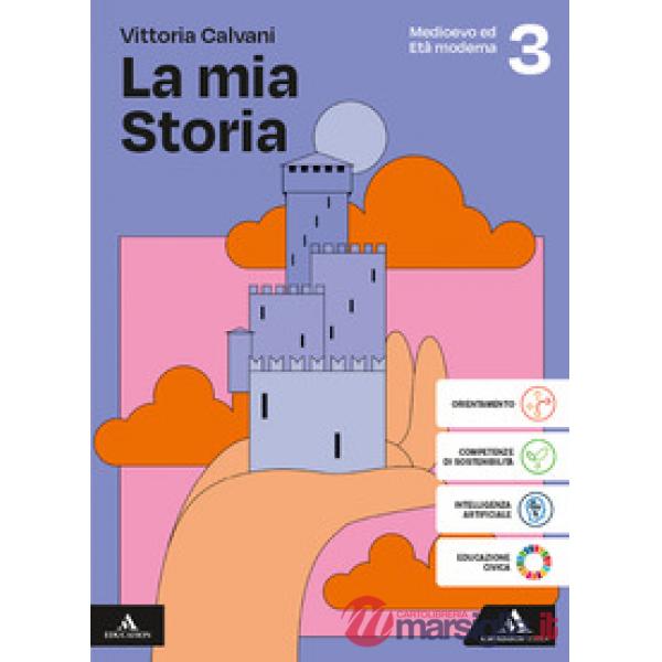 LA MIA STORIA VOLUME 3 MEDIOEVO ED ETA' MODERNA