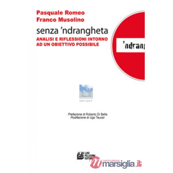 Senza 'ndrangheta. Analisi e riflessioni intorno ad un obiettivo possibile