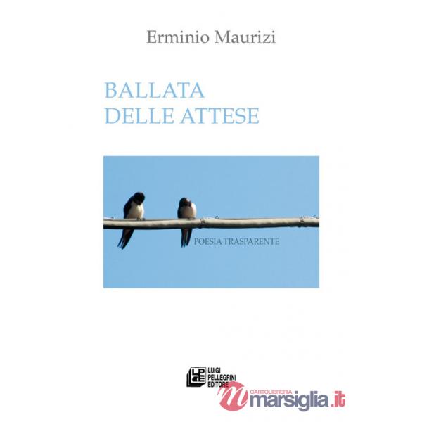 Ballata delle attese. Poesia trasparente