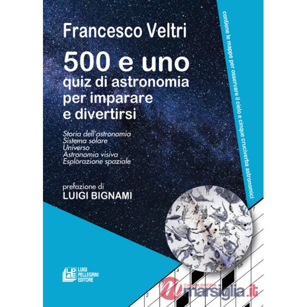 500 e uno quiz di astronomia per imparare e divertirsi