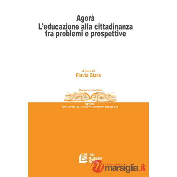 Agorà. L'educazione alla cittadinanza tra problemi e prospettive