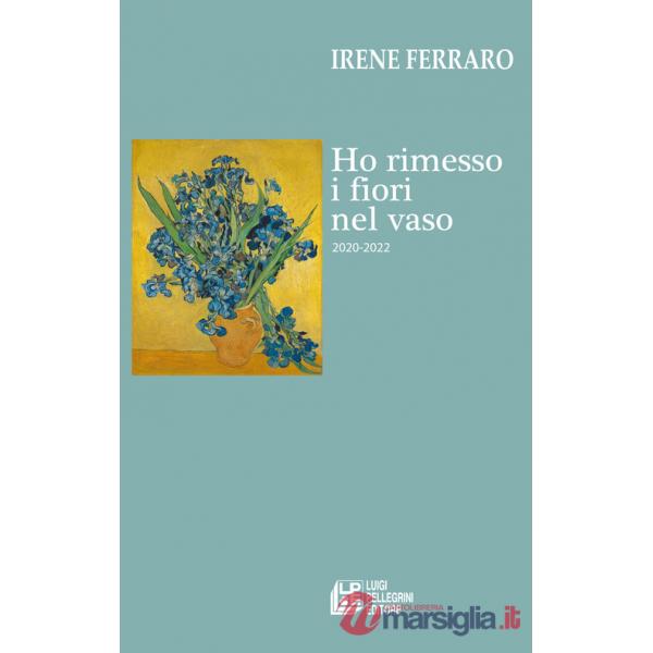 Ho rimesso i fiori nel vaso (2020-2022)
