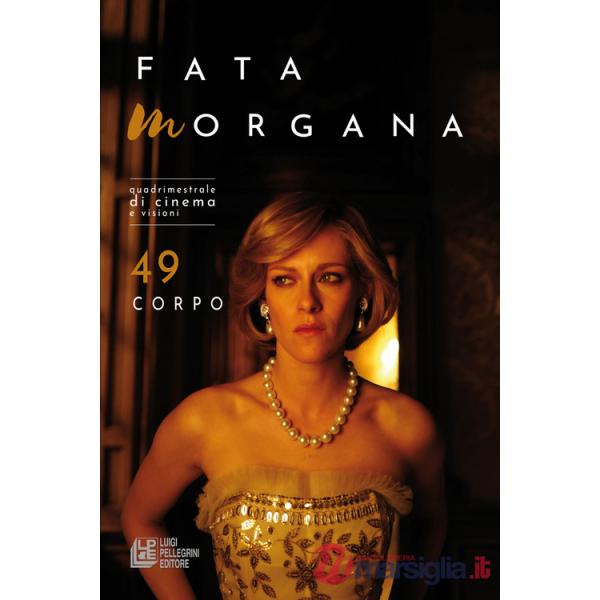 Fata Morgana. Quadrimestrale di cinema e visioni. Vol. 49: Corpo