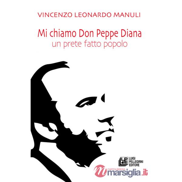 Mi chiamo don Peppe Diana. Un prete fatto popolo